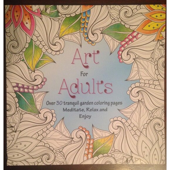 Other - Art For Adults Over 30 Garden Flowers Coloring Book Pages Meditate, Relax, Enjoy